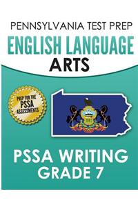 PENNSYLVANIA TEST PREP English Language Arts PSSA Writing Grade 7