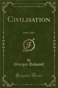 Civilisation: 1914-1917 (Classic Reprint)