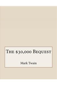 The $30,000 Bequest