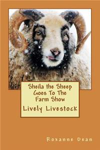 Sheila the Sheep Goes To The Farm Show