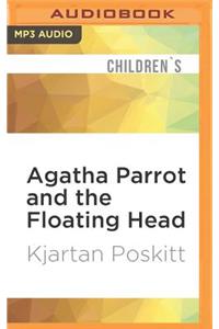 Agatha Parrot and the Floating Head