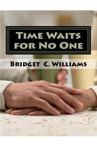 Time Waits for No One