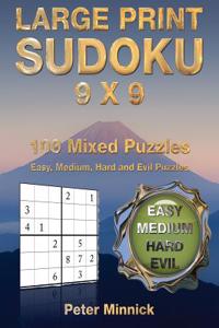 Large Print Sudoku 9 X 9: 100 Mixed Puzzles