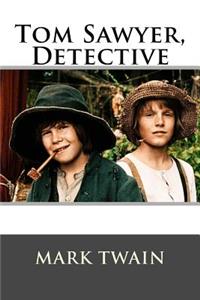 Tom Sawyer, Detective Mark Twain