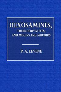 Hexosamines, Their Derivatives, and Mucins and Mucoids