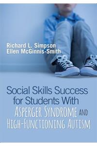 Social Skills Success for Students with Asperger Syndrome and High-Functioning Autism