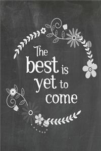 Chalkboard Journal - The Best Is Yet To Come