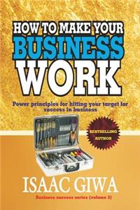 How To Make Your Business Work