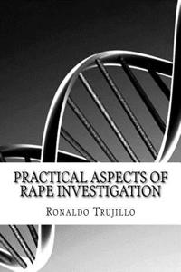 Practical Aspects of Rape Investigation