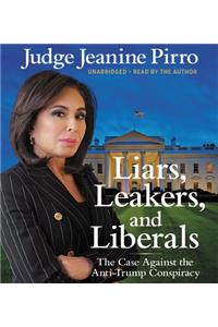 Liars, Leakers, and Liberals