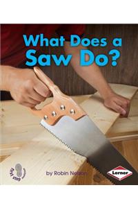 What Does a Saw Do?