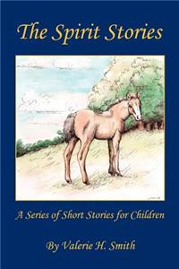 Spirit Stories - A Series of Short Stories for Children