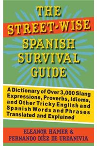 The Street-Wise Spanish Survival Guide