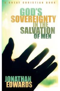 God's Sovereignty in the Salvation of Men