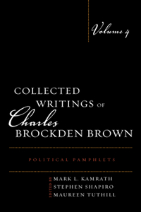 Collected Writings of Charles Brockden Brown: Political Pamphlets