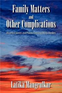 Family Matters and Other Complications