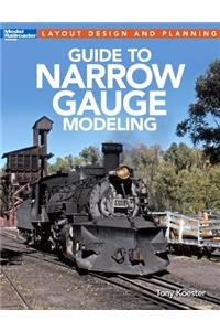 Guide to Narrow Gauge Modeling