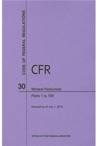 Code of Federal Regulations Title 30, Mineral Resources, Parts 1-199, 2014