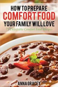 How To Prepare Comfort Food Your Family Will Love