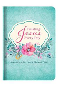 Trusting Jesus Every Day