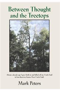 Between Thought and the Treetops