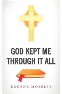 God Kept Me through it All