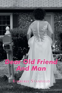 Dear Old Friend And Man