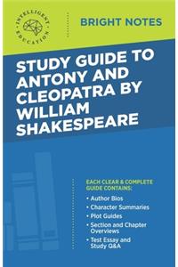 Study Guide to Antony and Cleopatra by William Shakespeare