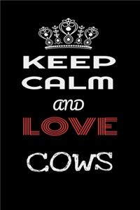 Keep Calm And Love COWS