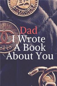 Dad I Wrote A Book About You
