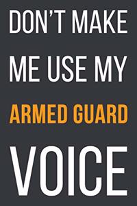 Don't Make Me Use My Armed Guard Voice