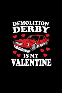 Demolition Derby IS My Valentine Valentine