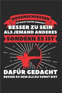 Bogenschiessen Ist Nich Dafür Gedacht Besser Zu Sein Als Jemand Anders Sondern Es Ist Dafür Gedacht Besser Zu Sein Als Du Sonst Bist