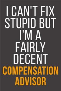 I Can't Fix Stupid But I'm A Fairly Decent Compensation Advisor