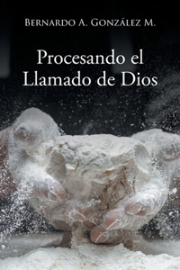 Procesando el Llamado de Dios