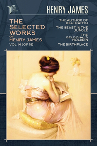 The Selected Works of Henry James, Vol. 14 (of 18)