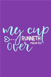 My Cup Runneth Over - Psalm 23