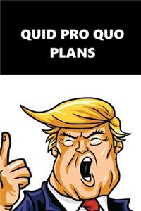 2020 Daily Planner Trump Quid Pro Quo Plans Black White 388 Pages: 2020 Planners Calendars Organizers Datebooks Appointment Books Agendas