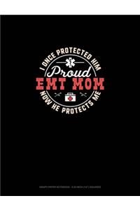 I Once Protected Him Now He Protects Me Proud EMT Mom