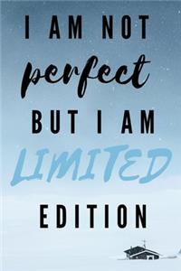 I AM NOT PERFECT BUT I AM LIMITED EDITION - Affirmation Journal - Journals & Notebooks