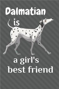 Dalmatian is a girl's best friend