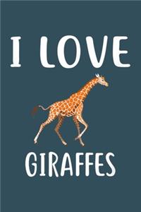 I love giraffes