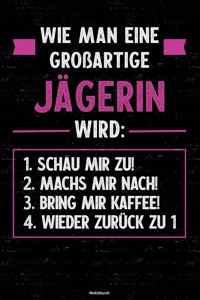 Wie man eine großartige Jägerin wird
