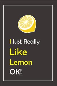 I Just Really Like Lemon, OK !