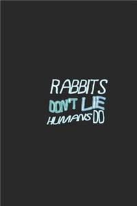 Rabbts don't lie humans do