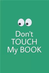 Don't touch my book