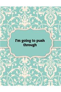 I'm Going to Push Through, Notebook