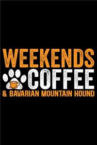 Weekends Coffee & Bavarian Mountain Hound