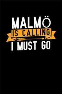 Malmö is calling I Must go