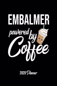Embalmer Powered By Coffee 2020 Planner